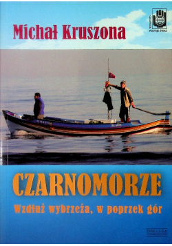 Czarnomorze. Wzdłuż wybrzeża, w poprzek gór