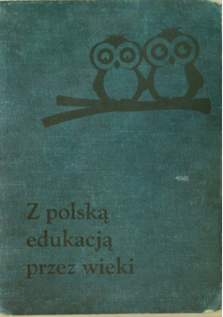 Z polską edukacją przez wieki