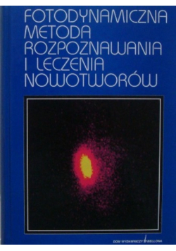 Fotodynamiczna metoda rozpoznawania i leczenia nowotworów