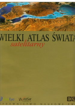 Wielki Satelitarny Atlas Świata PWN