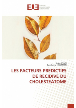 Les Facteurs Predictifs De Recidive Du Cholesteatome
