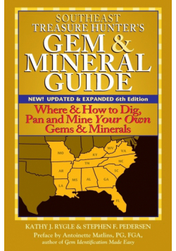 Southeast Treasure Hunter's Gem & Mineral Guide (6th Edition)