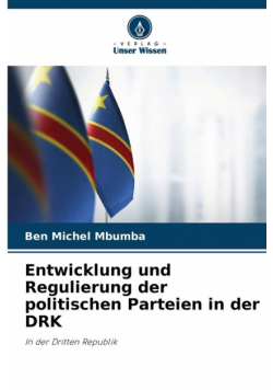 Entwicklung und Regulierung der politischen Parteien in der DRK