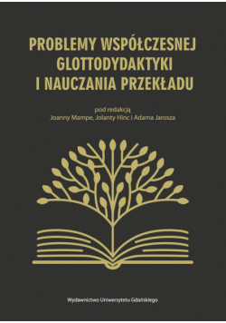 Problemy współczesnej glottodydaktyki i nauczania przekładu