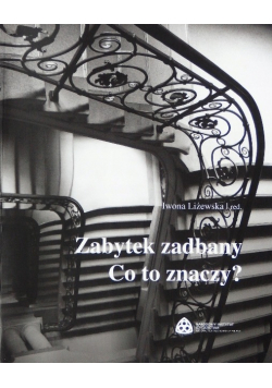 Zabytek zadbany Co to znaczy