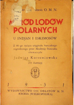 Wśród lodów polarnych u Indjan i Eskimosów 1931 r.