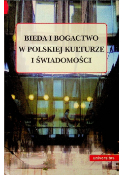 Bieda i bogactwo w polskiej kulturze i świadomości