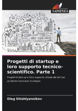 Progetti di startup e loro supporto tecnico-scientifico. Parte 1