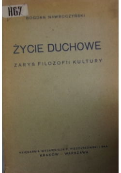 Życie duchowe, zarys filozofii  kultury, 1947 r.