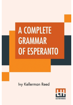 A Complete Grammar Of Esperanto