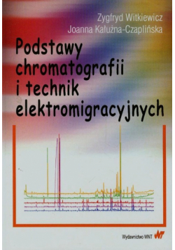 Podstawy chromatografii i technik elektromigracyjnych