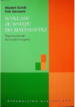 Wykłady ze wstępu do matematyki Wprowadzenie do teorii mnogości