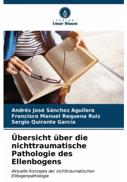 Übersicht über die nichttraumatische Pathologie des Ellenbogens