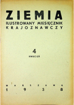 Ziemia Ilustrowany miesięcznik 4 Kwiecień 1938 r.