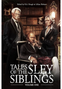 Tales of the Sley Siblings, Volume One