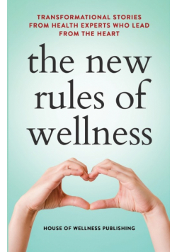 The New Rules of Wellness Volume 2