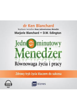 Jednominutowy menedżer Równowaga życia i pracy