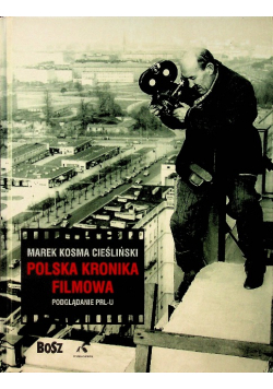 Polska Kronika Filmowa Podglądanie PRL u