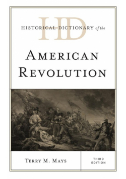Historical Dictionary of the American Revolution, Third Edition