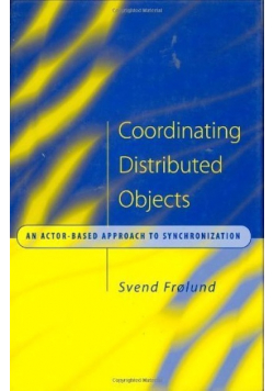 Coordinating Distributed Objects An Actor - Based Approach to Synchronization