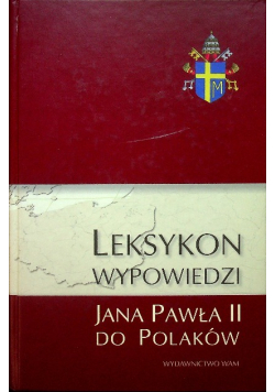 Leksykon Wypowiedzi Jana Pawła II do Polaków