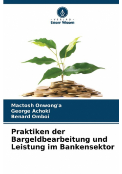 Praktiken der Bargeldbearbeitung und Leistung im Bankensektor