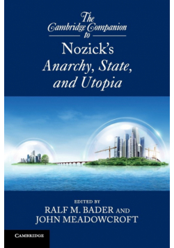 The Cambridge Companion to Nozick's Anarchy, State, and Utopia
