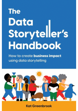 The Data Storyteller's Handbook