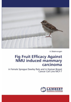 Fig Fruit Efficacy Against NMU induced mammary carcinoma