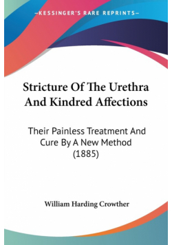 Stricture Of The Urethra And Kindred Affections