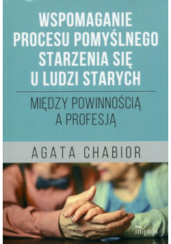 Wspomaganie procesu pomyślnego starzenia się u ludzi starych