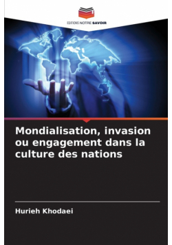 Mondialisation, invasion ou engagement dans la culture des nations