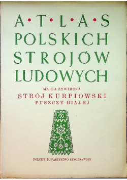 Atlas polskich strojów ludowych Strój Kurpiowski