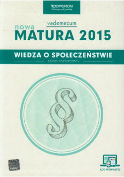 Wiedza o społeczeństwie. Nowa Matura 2015 Vademecum ze zdrapką Zakres rozszerzony