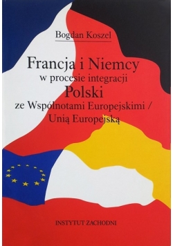 Francja i Niemcy w procesie integracji Polski ze Wspólnotami Europejskimi