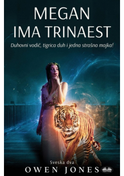 Megan Ima Trinaest - Duhovni Vodič, Tigar Duh I Jedna Strašna Majka!