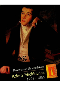 Adam Mickiewicz Przewodnik dla młodzieży
