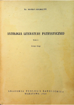 Antologia literatury patrystycznej Tom I