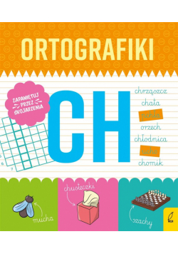 Ortografiki. Ćwiczenia z CH
