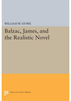 Balzac, James, and the Realistic Novel