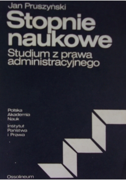 Stopnie naukowe. Studium z prawa administracyjnego