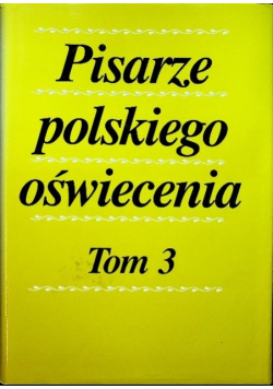 Pisarze polskiego oświecenia Tom 3