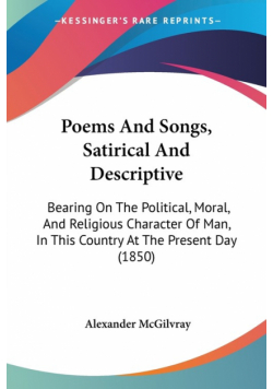 Poems And Songs, Satirical And Descriptive