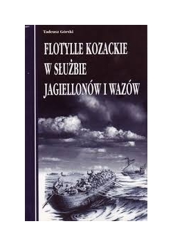 Flotylle kozackie w służbie Jagiellonów i Wazów