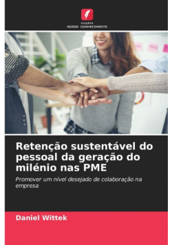 Retenção sustentável do pessoal da geração do milénio nas PME
