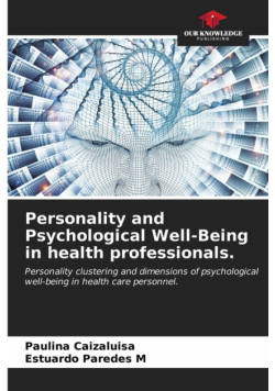Personality and Psychological Well-Being in health professionals.