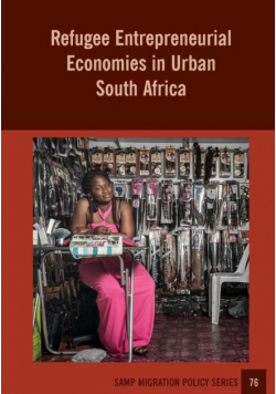 Refugee Entrepreneurial Economies in Urban South Africa
