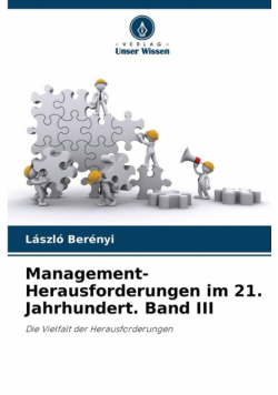 Management-Herausforderungen im 21. Jahrhundert. Band III