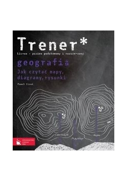 Trener Geografia Jak czytać mapy diagramy rysunki