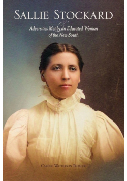 Sallie Stockard and the Adversities of an Educated Woman of the New South
